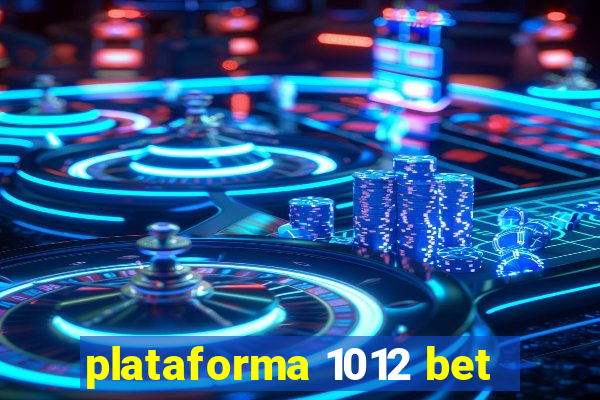 plataforma 1012 bet